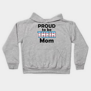 Proud to be THEIR Mom (Trans Pride) Kids Hoodie